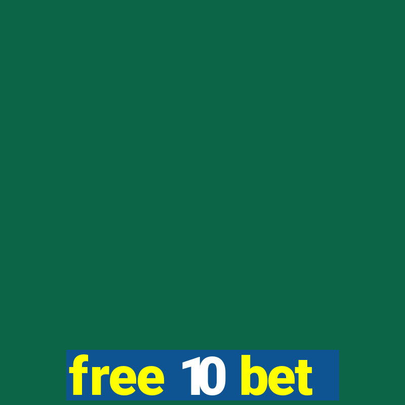 free 10 bet