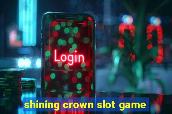 shining crown slot game