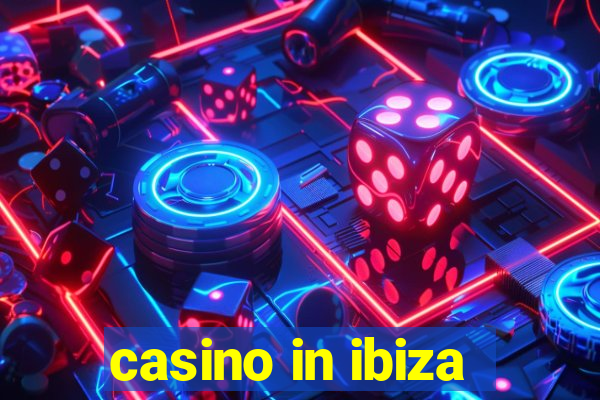 casino in ibiza