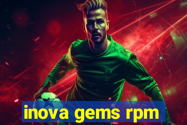 inova gems rpm