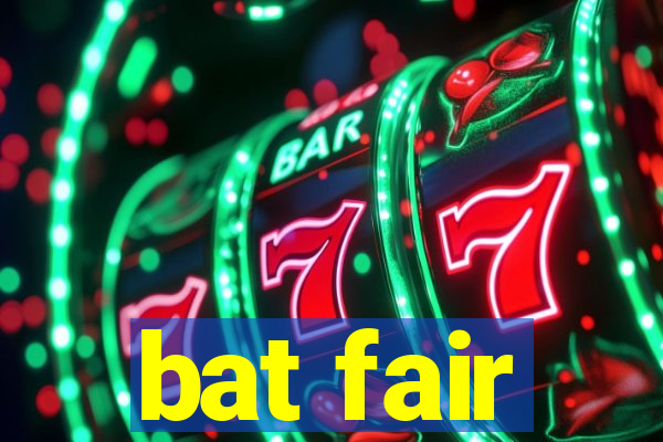 bat fair