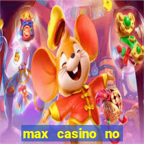 max casino no deposit bonus