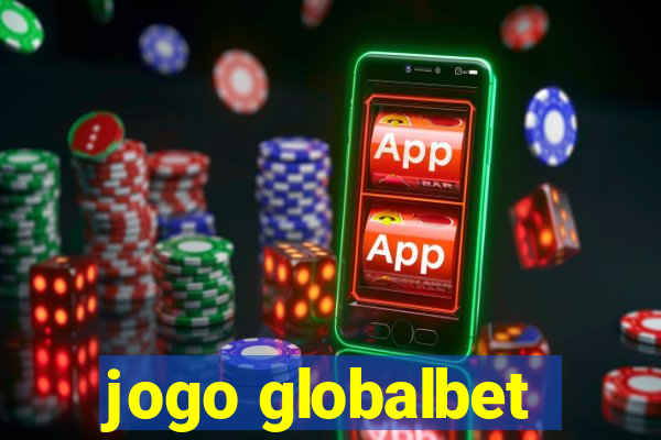 jogo globalbet