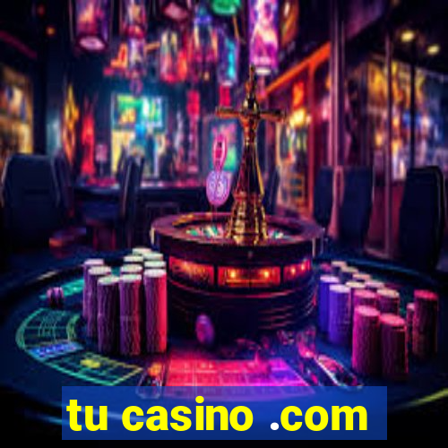 tu casino .com