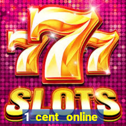 1 cent online casino games