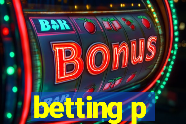 betting p