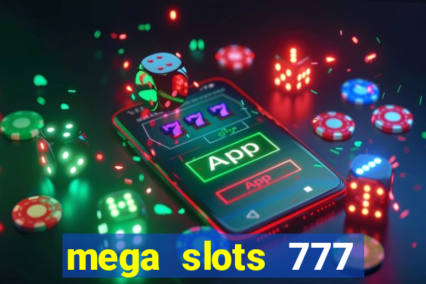 mega slots 777 casino apk