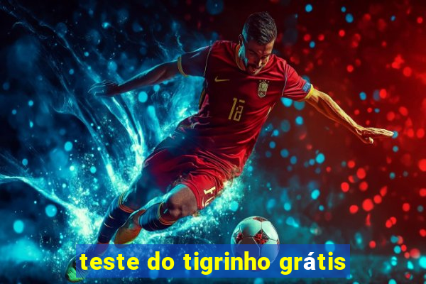 teste do tigrinho grátis