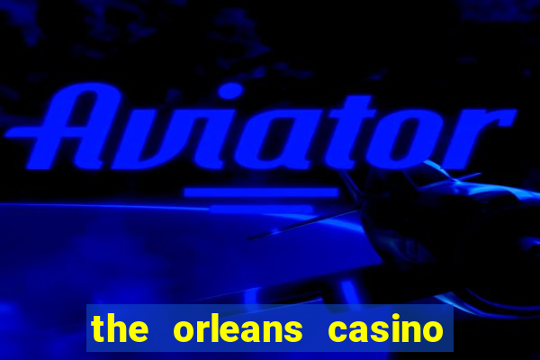 the orleans casino and hotel