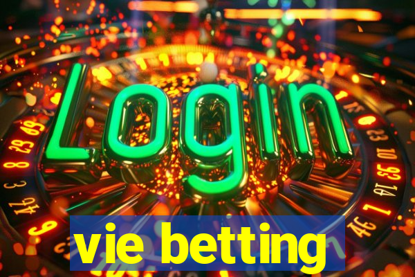 vie betting