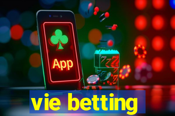 vie betting