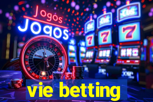 vie betting