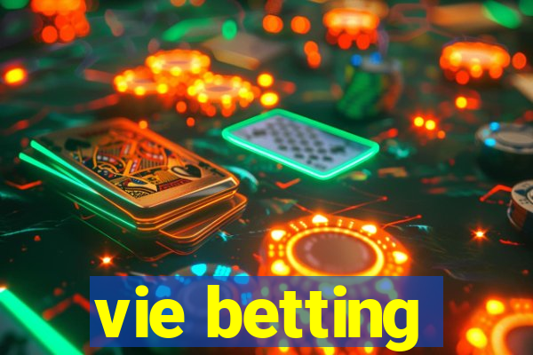 vie betting