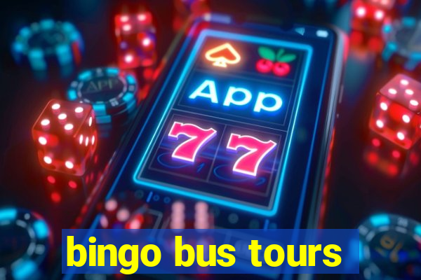 bingo bus tours