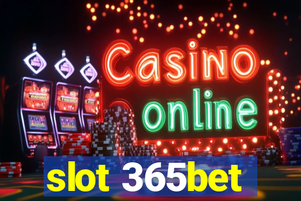 slot 365bet