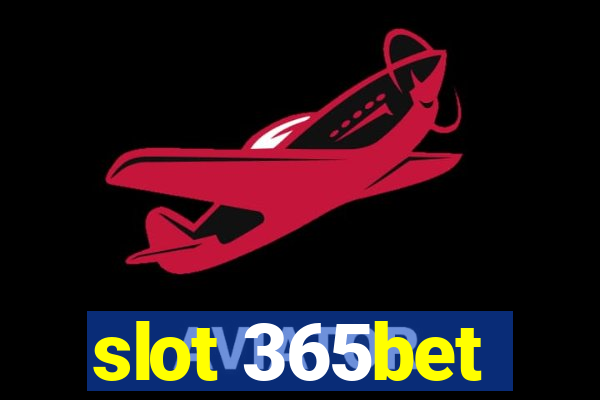 slot 365bet