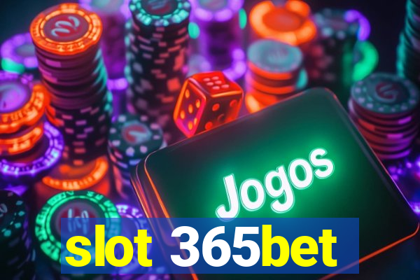 slot 365bet