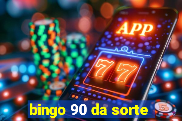 bingo 90 da sorte