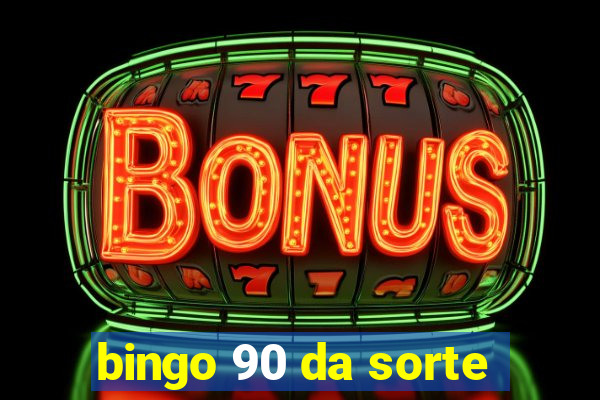 bingo 90 da sorte