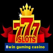 8win gaming casino