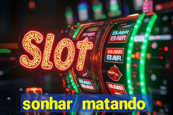 sonhar matando porco jogo do bicho