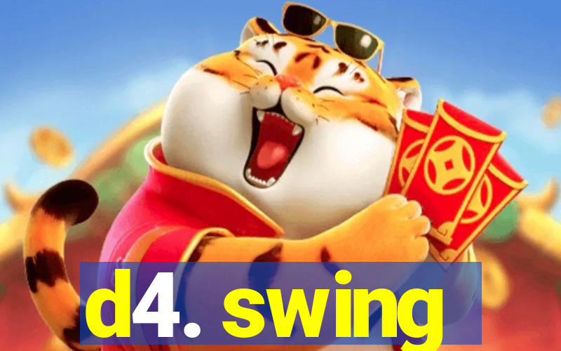 d4. swing