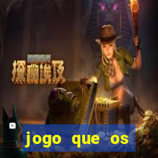 jogo que os famosos jogam para ganhar dinheiro