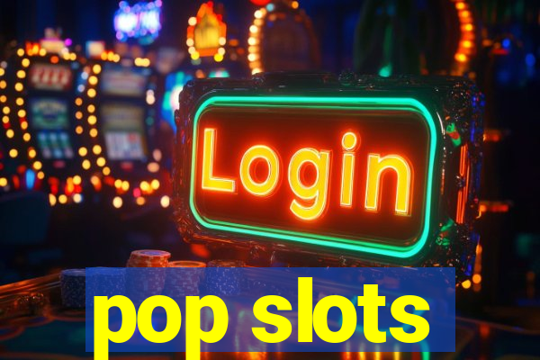 pop slots