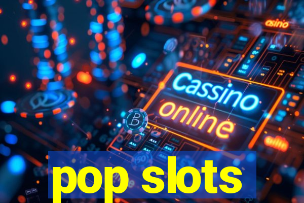 pop slots