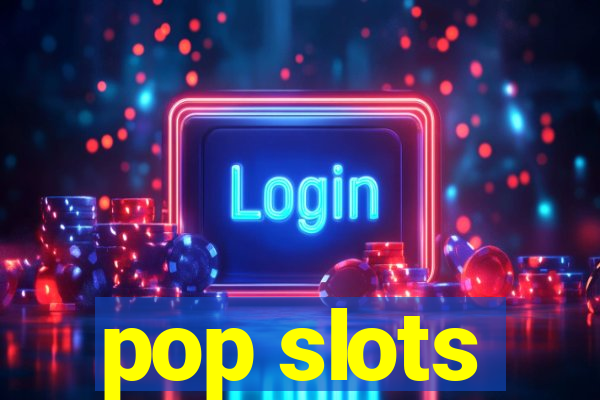 pop slots