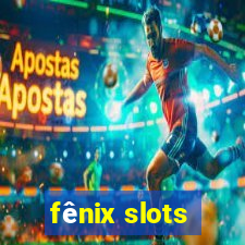 fênix slots