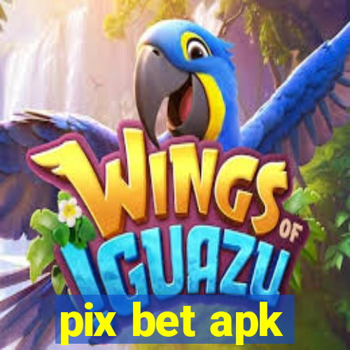 pix bet apk