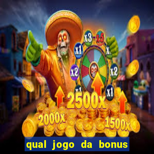 qual jogo da bonus no cadastro