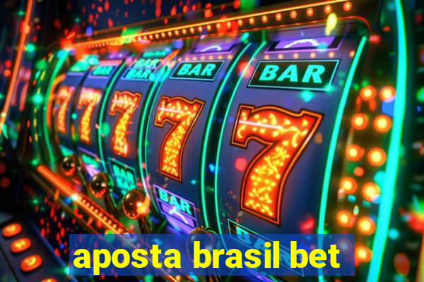 aposta brasil bet