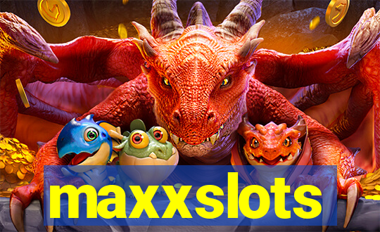 maxxslots