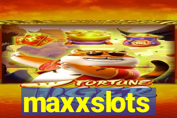 maxxslots