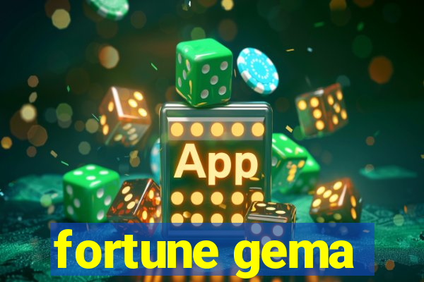 fortune gema