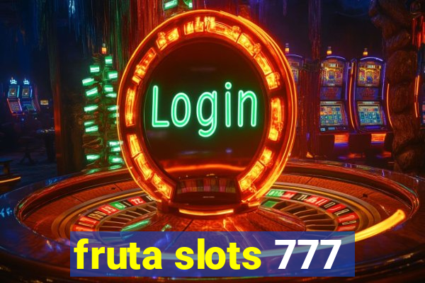 fruta slots 777