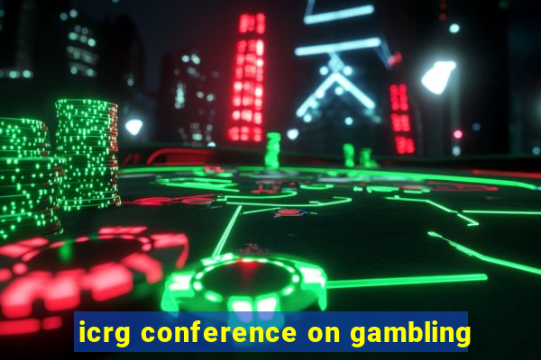 icrg conference on gambling