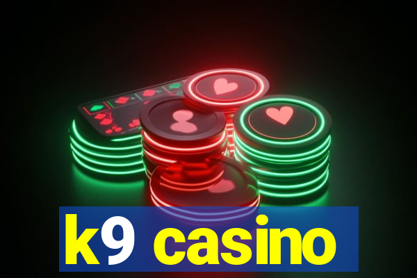 k9 casino