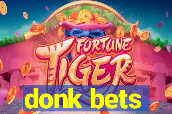 donk bets