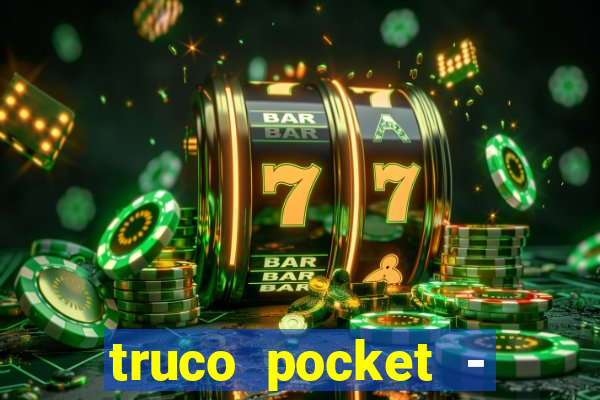 truco pocket - truco online