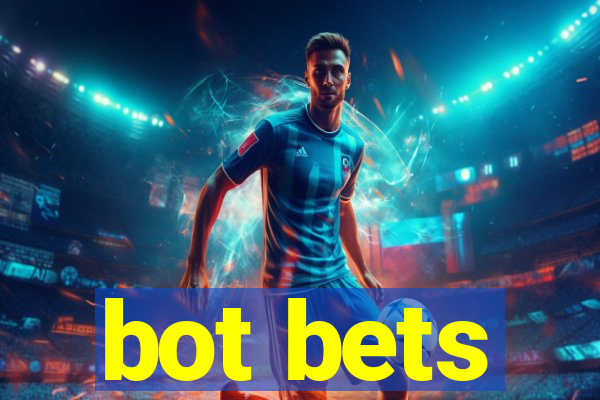 bot bets