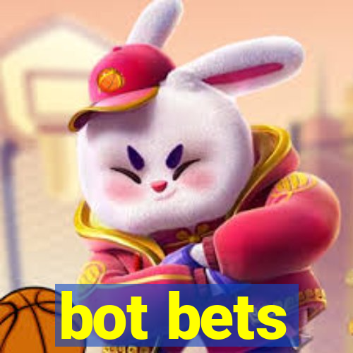 bot bets