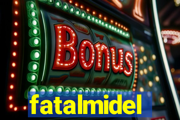 fatalmidel