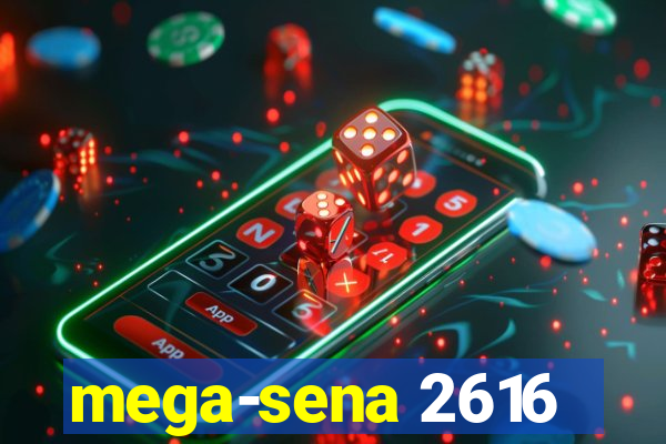 mega-sena 2616