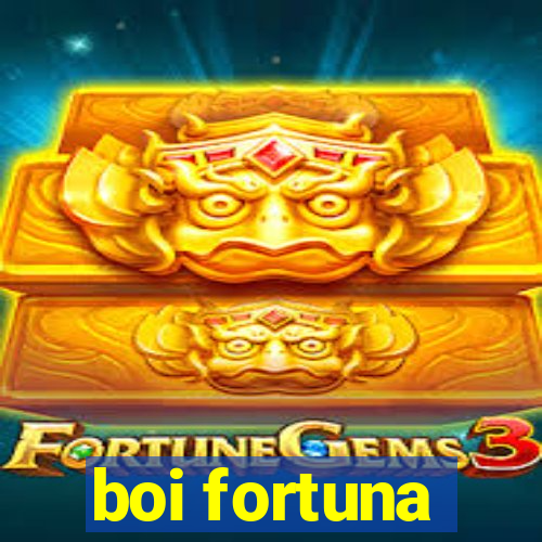 boi fortuna