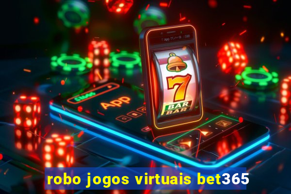 robo jogos virtuais bet365