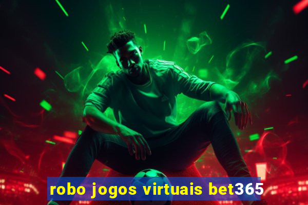 robo jogos virtuais bet365