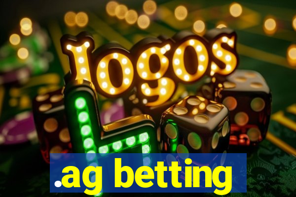 .ag betting